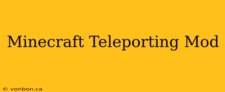 Minecraft Teleporting Mod