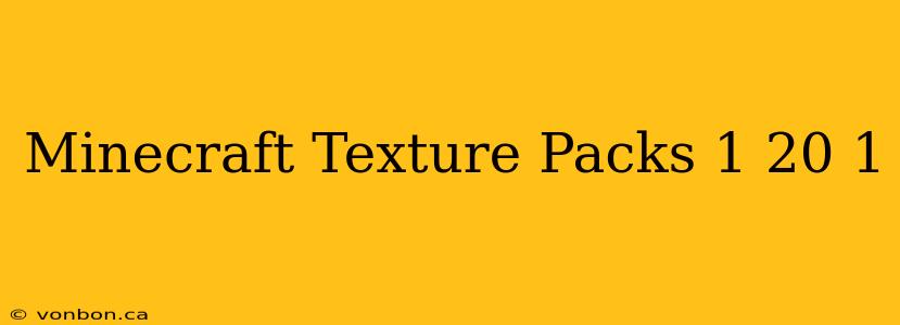 Minecraft Texture Packs 1 20 1