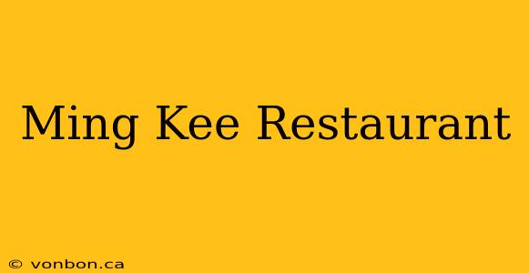 Ming Kee Restaurant