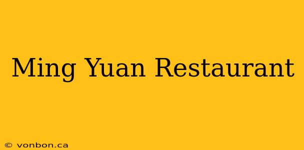 Ming Yuan Restaurant