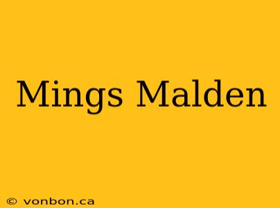 Mings Malden