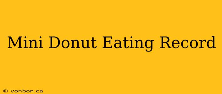 Mini Donut Eating Record