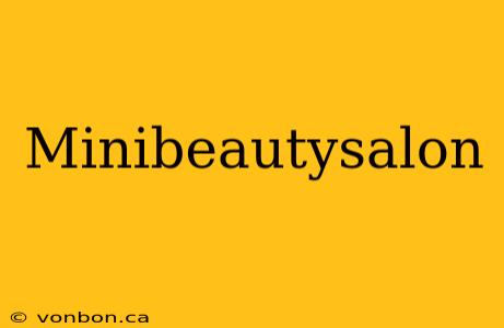 Minibeautysalon