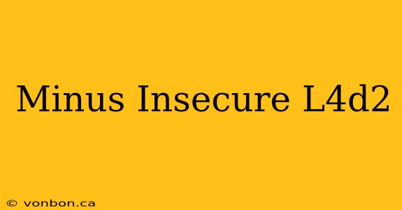 Minus Insecure L4d2