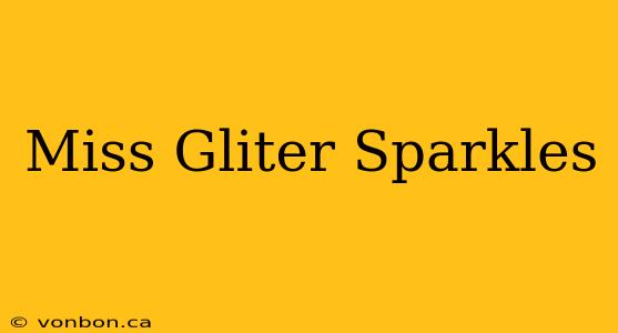 Miss Gliter Sparkles