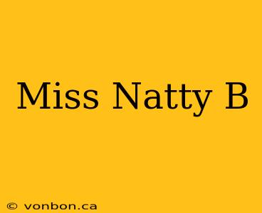 Miss Natty B