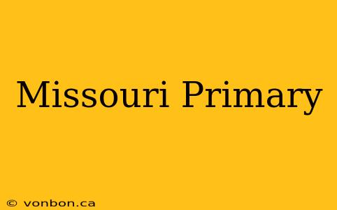 Missouri Primary