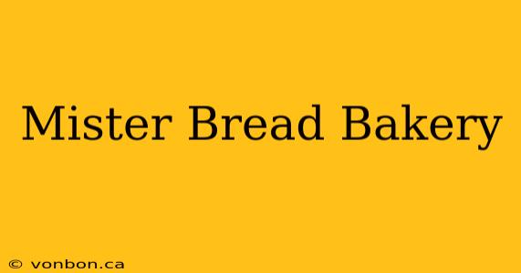 Mister Bread Bakery