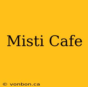 Misti Cafe