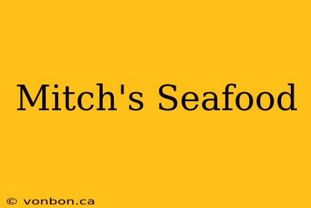 Mitch's Seafood