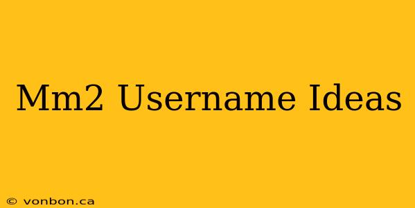 Mm2 Username Ideas