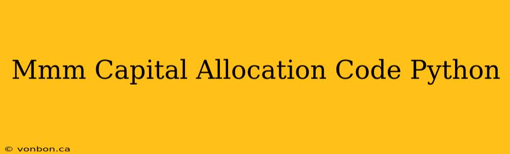 Mmm Capital Allocation Code Python