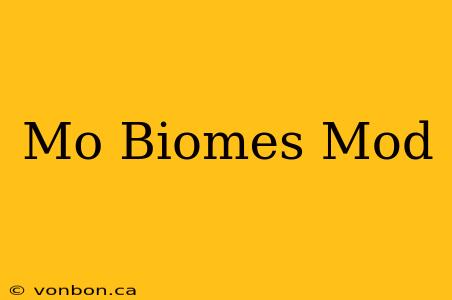 Mo Biomes Mod