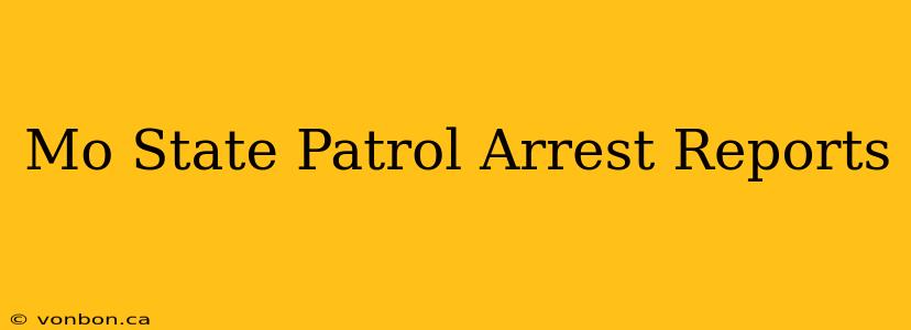 Mo State Patrol Arrest Reports