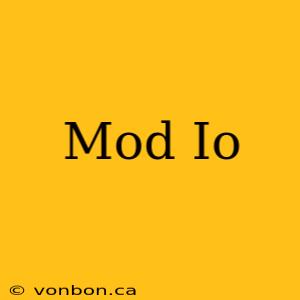 Mod Io