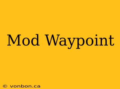 Mod Waypoint