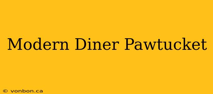 Modern Diner Pawtucket