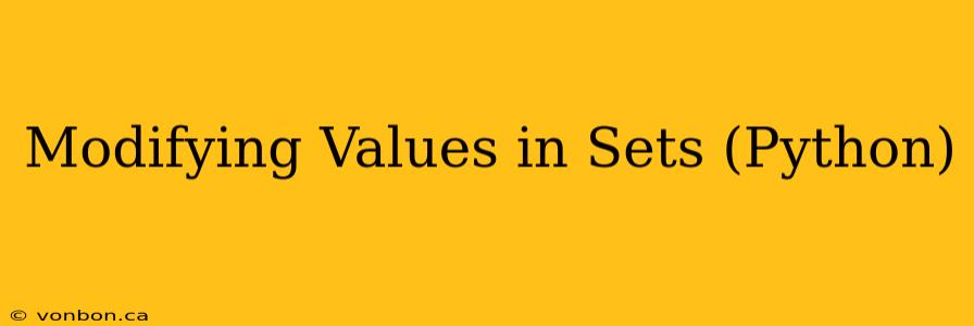 Modifying Values in Sets (Python)