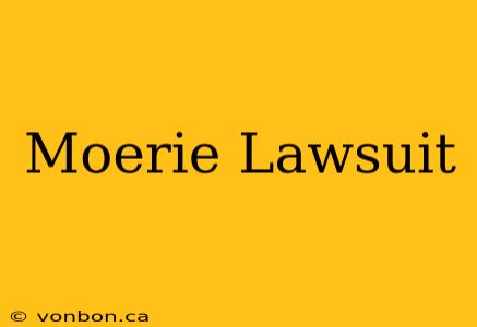 Moerie Lawsuit