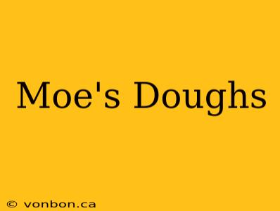 Moe's Doughs