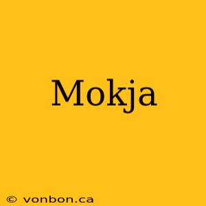 Mokja