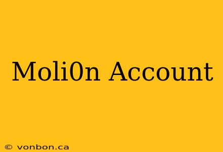 Moli0n Account