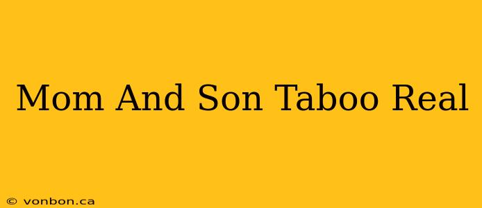 Mom And Son Taboo Real