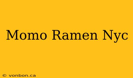 Momo Ramen Nyc