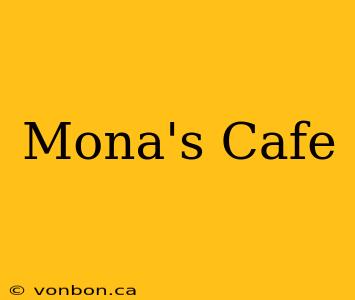 Mona's Cafe