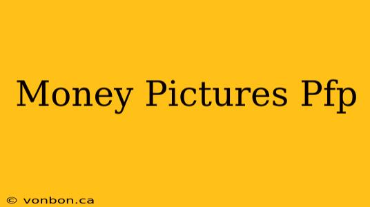 Money Pictures Pfp