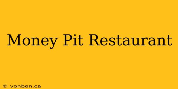 Money Pit Restaurant