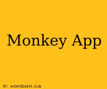 Monkey App