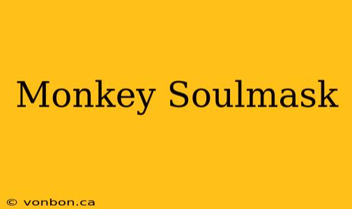 Monkey Soulmask