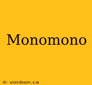 Monomono