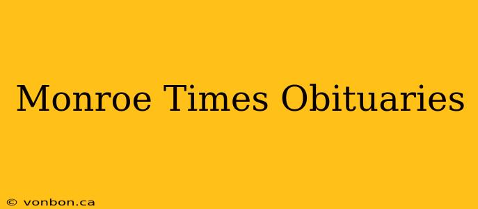 Monroe Times Obituaries