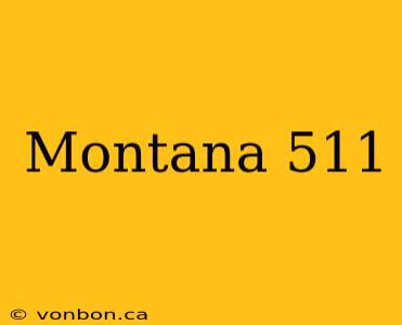 Montana 511