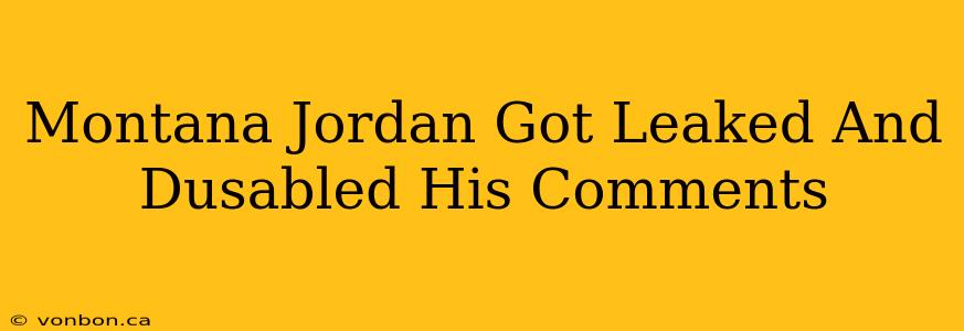 Montana Jordan Got Leaked And Dusabled His Comments