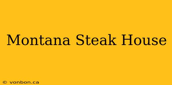 Montana Steak House