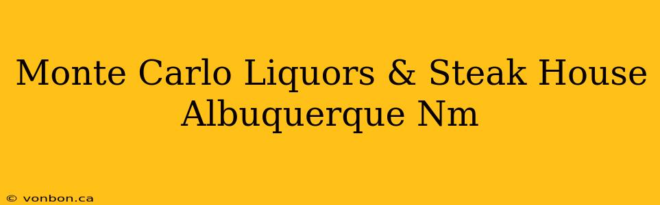 Monte Carlo Liquors & Steak House Albuquerque Nm