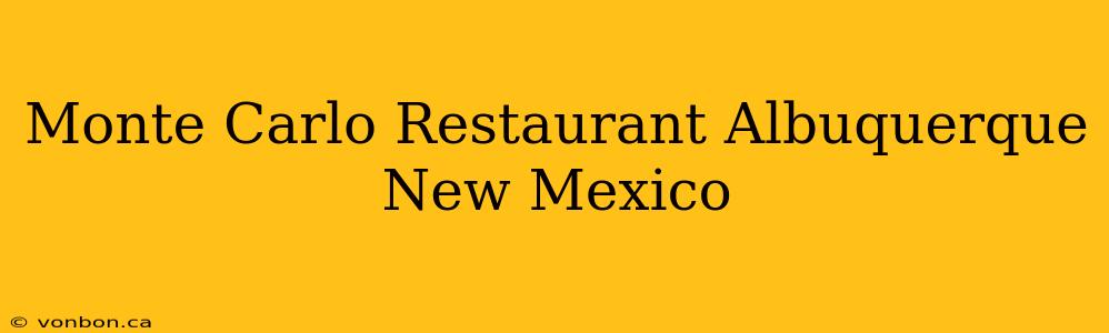 Monte Carlo Restaurant Albuquerque New Mexico