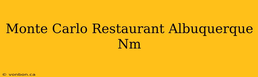 Monte Carlo Restaurant Albuquerque Nm