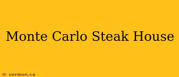 Monte Carlo Steak House