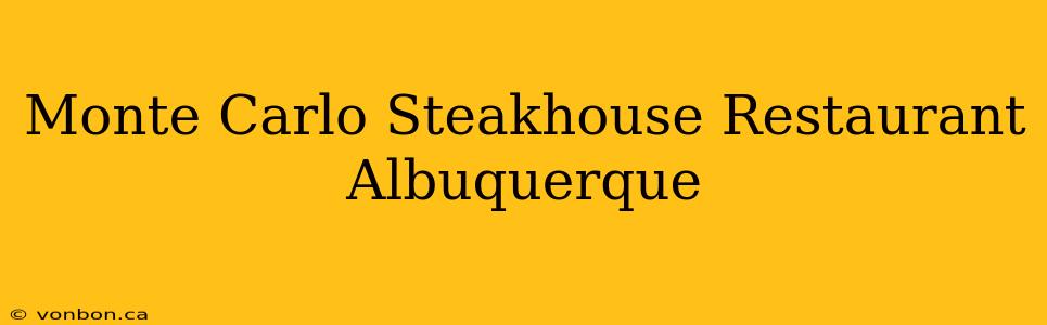 Monte Carlo Steakhouse Restaurant Albuquerque