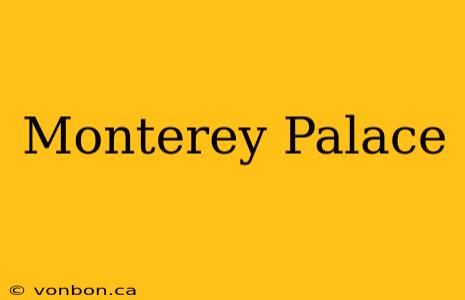 Monterey Palace