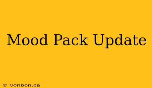 Mood Pack Update