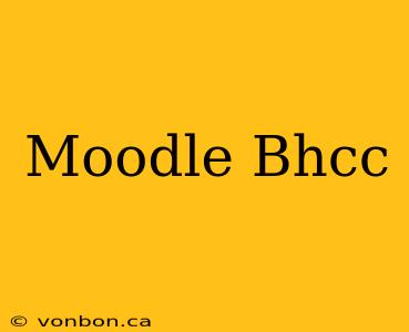 Moodle Bhcc