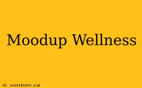 Moodup Wellness