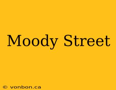 Moody Street