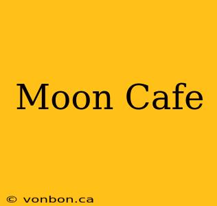 Moon Cafe