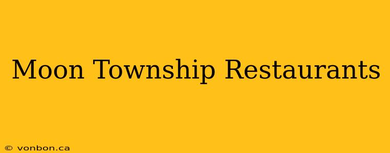 Moon Township Restaurants